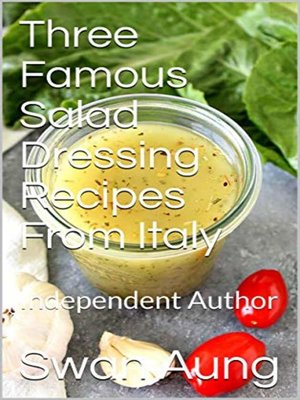 cover image of Three Famous Salad Dressing Recipes From Italy